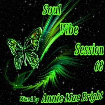 Soul Vibe Session 68 Mixed by Annie Mac Bright