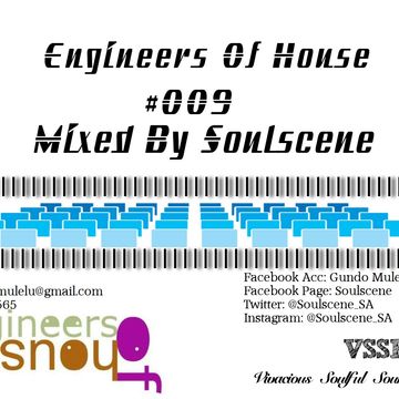 Engineers of House #009 Mixed by Soulscene