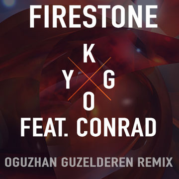 Kygo Ft. Conrad   Firestone (Oguzhan Guzelderen Remix)