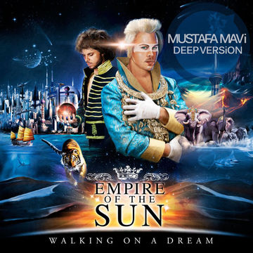 Empire Of The Sun   We Are The People (Mustafa Mavi Deep Version)