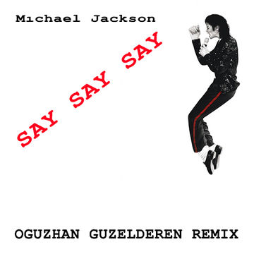 Michael Jackson   Say Say Say (Oguzhan Guzelderen Remix)