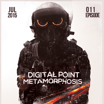 Digital Point - Metamorphosis - Episode 011 [July 2015]