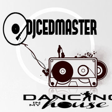 DJCEDMASTER  DANCING IN MY HOUSE EP01