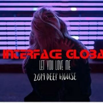 01 LET YOU LOVE ME DEEP HOUSE 2019 FT JON INTERFACE