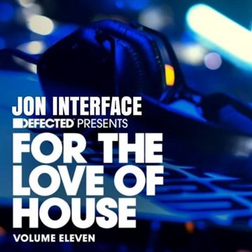 01 FOR THE LOVE OF HOUSE INTERFACE GLOBAL MUSIC FT JON INTERFACE