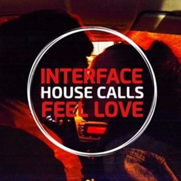 1 01 FEEL LOVE INTERFACE HOUSE CALLS FT JON INTERFACE