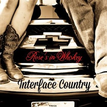 01 ROSES & WHISKEY INTERFACE COUNTRY MUSIC FT JON INTERFACE