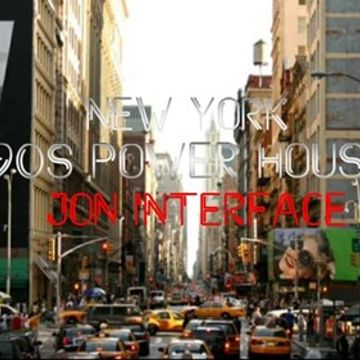 01 NEW YORK 90S POWER HOUSE INTERFACE GLOBAL MUSIC FT JON INTERFACE