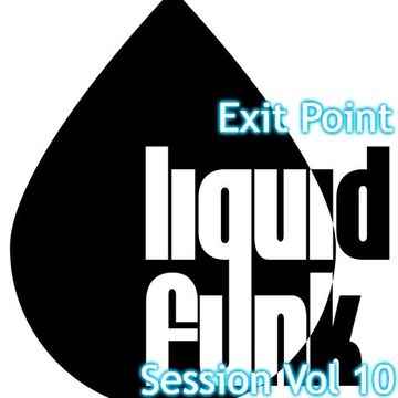 Exit Point Liquid Funk Session (Vol 10)