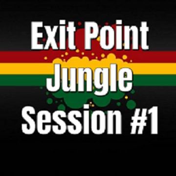 Exit Point Jungle Session #1
