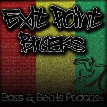 Exit Point Breaks, Bass & Beats Podcast (Vol 18)