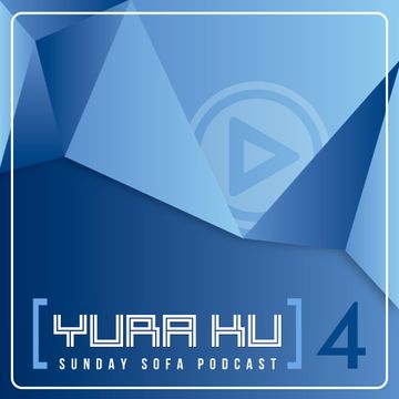 Yura Ku   Sunday Sofa Podcast 004