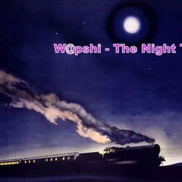 W@pshi   The Night Train