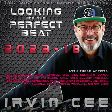 Looking for the Perfect Beat 2023-18 - RADIO SHOW by Irvin Cee