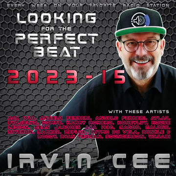 Looking for the Perfect Beat 2023-15 - RADIO SHOW by Irvin Cee