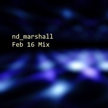 nd_marshall - Feb 16 Mix