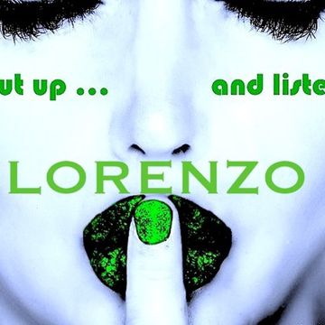 SHUT UP & LISTEN - LORENZO (The Original Chillin House Villain)