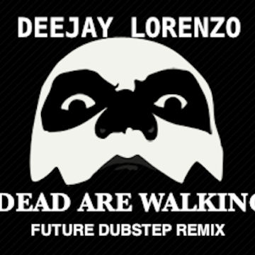 Dead Are Walking  - Future/Dubstep Remix