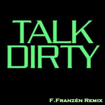 Jason Derulo - Talk Dirty (F.Franzén Remix)