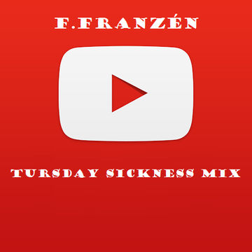 F.Franzén - Thursday Sickness Mix