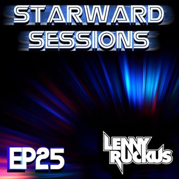 Lenny Ruckus Presents: Starward Sessions EP 25