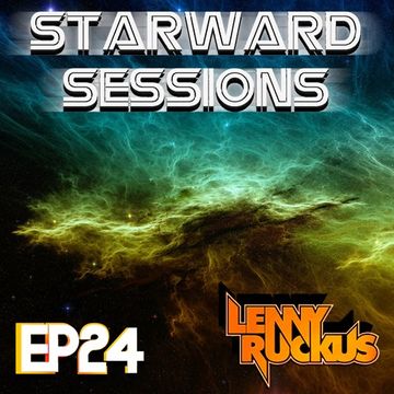 Lenny Ruckus Presents: Starward Sessions EP24