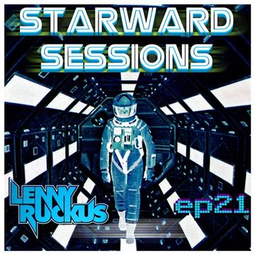 Lenny Ruckus Presents: Starward Sessions EP 21