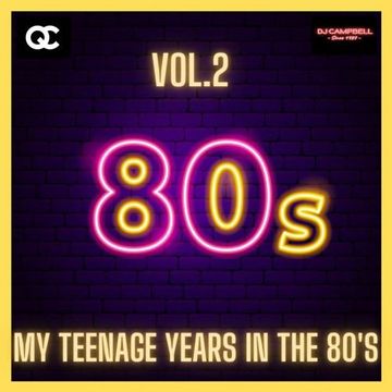 My teenage years in the 80's VOL.2 - Mixed by DJ Campbell