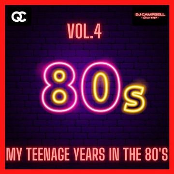 My teenage years in the 80's VOL.4 - Mixed by DJ Campbell