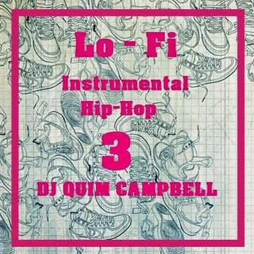 Lo-Fi Instrumental Hip-Hop Vol.3 . Mixed by DJ Campbell