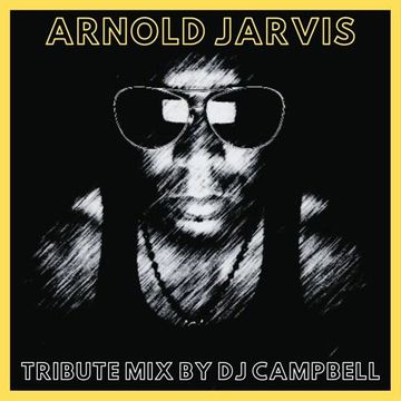 ARNOLD JARVIS - Tribute Mix by DJ Campbell