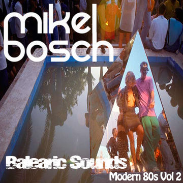 Balearic Sounds Modern 80s edition Vol2 028 by Mikel Bosch