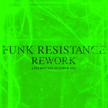 Funk Resistance Rework - A Techno Mix