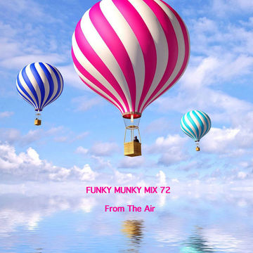 Funky Munky Mix 72 - From The Air