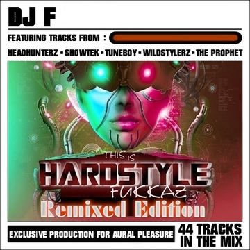 This Is HARDSTYLE FuKKaZ (Remixed Edition)