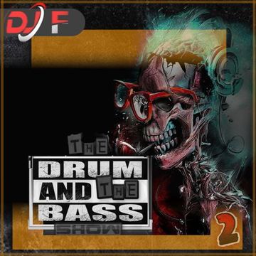 THE DRUM & THE BASS SHOW (#002)