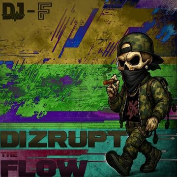 DIZRUPT THE FLOW