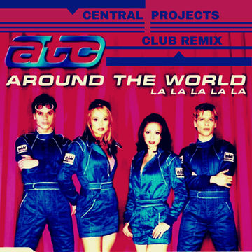 ATC - Around The World (la la la la la) (Central Projects Club Remix)