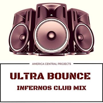 Ultra Bounce (Central Projects Infernos Club Mix)