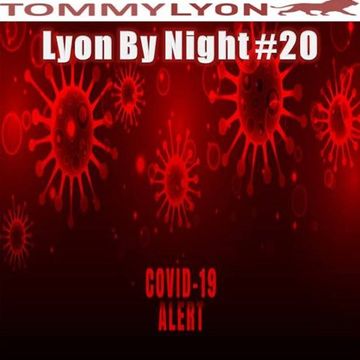 Tommy Lyon - Lyon By Night 20 - CoVid Alert - May 2020