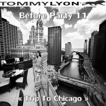 Tommy Lyon - Before Party # 11 (Trip to Chicago) - October 2014