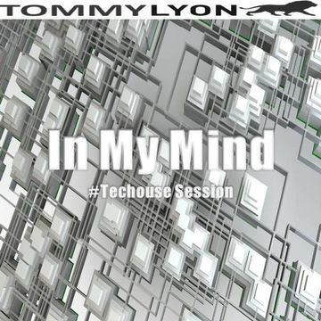 Tommy Lyon - In My Mind #Techouse Session - September 2015