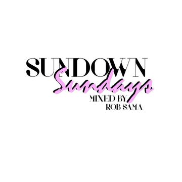 Sundown Sundays 'Welcome Mix' by Rob Sama