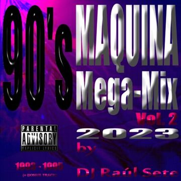 90's MAQUINA MegaMix Vol. 2  [2023]  by DJ Raul Sete (Sesion Remember) PART 1 of 2