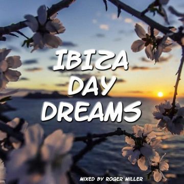 Ibiza Day Dreams by Roger-Miller - House Mixes