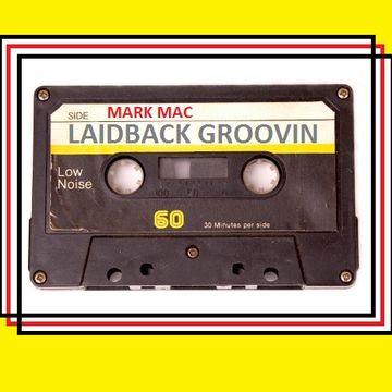 Mark Mac   Laidback Groovin mix oct 14