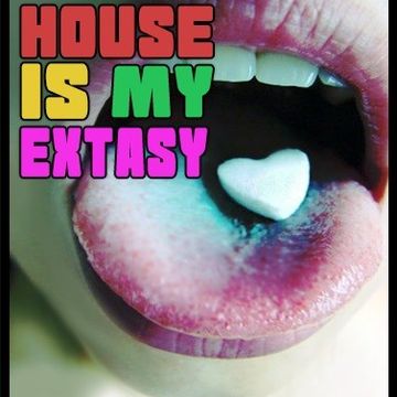 House is My Extasy