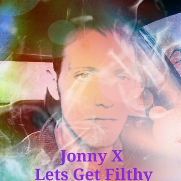 Jonny X- Lets Get Filthy