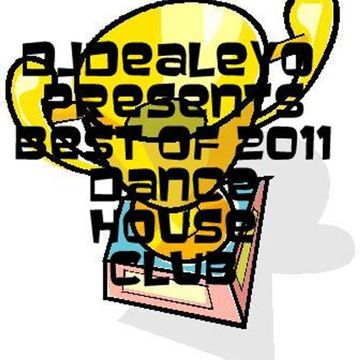 Djdealeyo present Best of 2011 dance 1