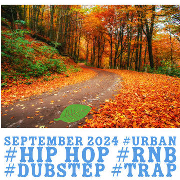 September #2024 Urban #dubstep #hip hop #dnb #trap 2